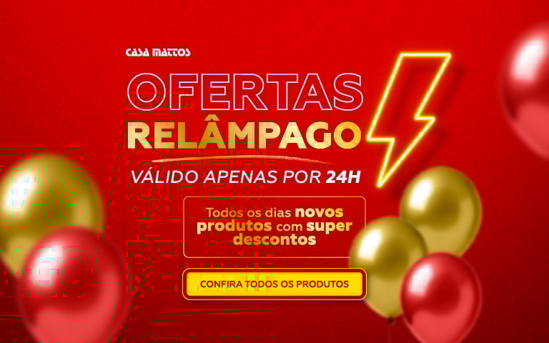 Oferta Relâmpago | Casa Mattos