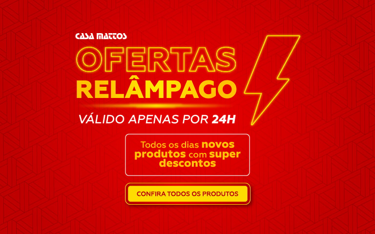 Oferta Relâmpago | Casa Mattos