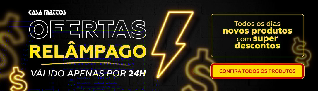 Oferta Relâmpago | Casa Mattos