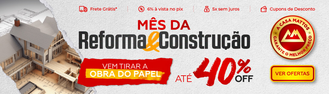 Mês da Reforma & Construção | Casa Mattos