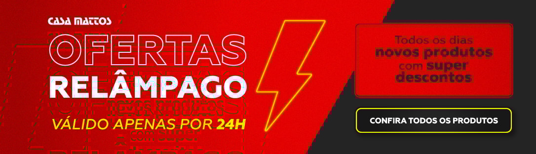 Oferta Relâmpago | Casa Mattos
