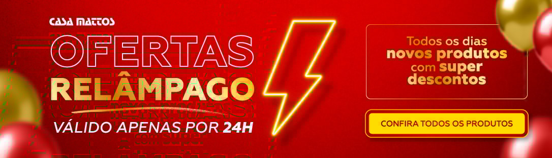 Oferta Relâmpago | Casa Mattos