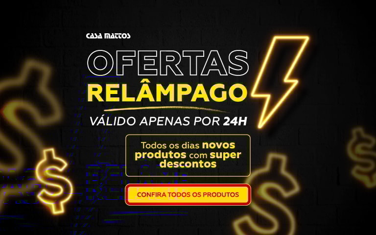 Oferta Relâmpago | Casa Mattos