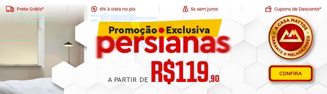 Persianas em Oferta | Casa Mattos