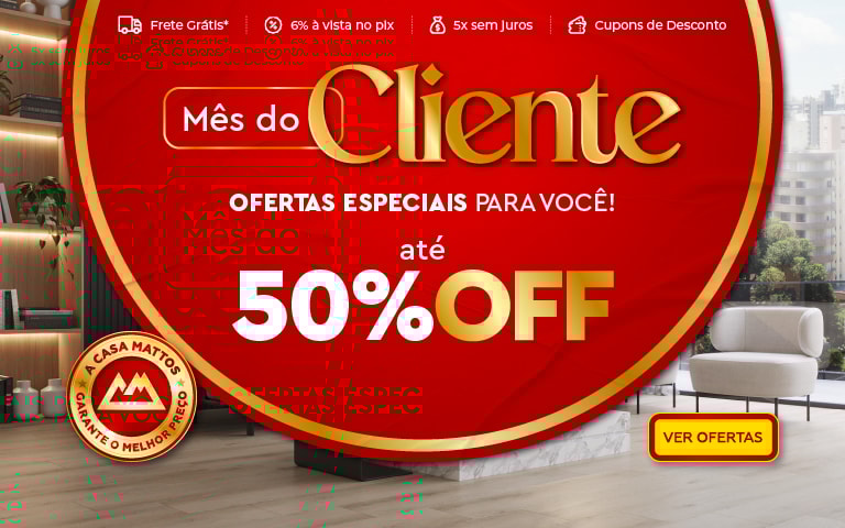 Mês do Cliente | Casa Mattos