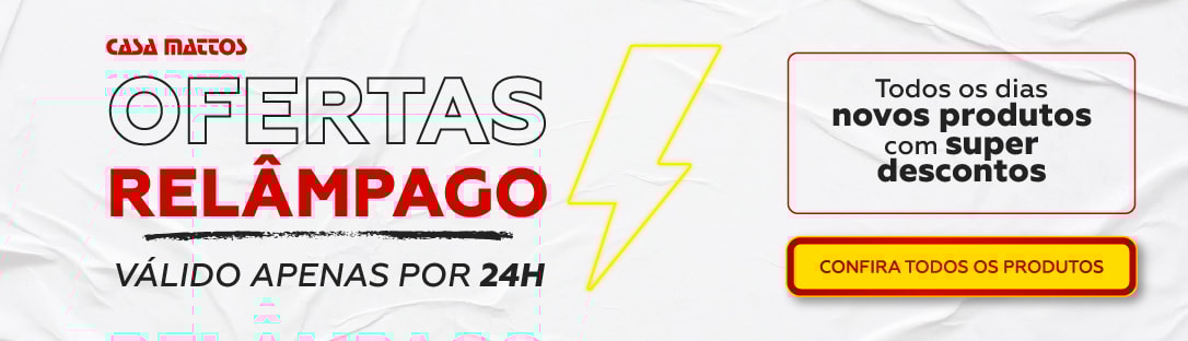 Oferta Relâmpago | Casa Mattos