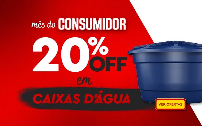 Mês do Consumidor Caixa d'água | Casa Mattos