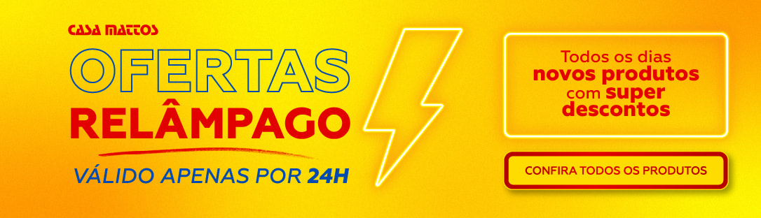 Oferta Relâmpago | Casa Mattos